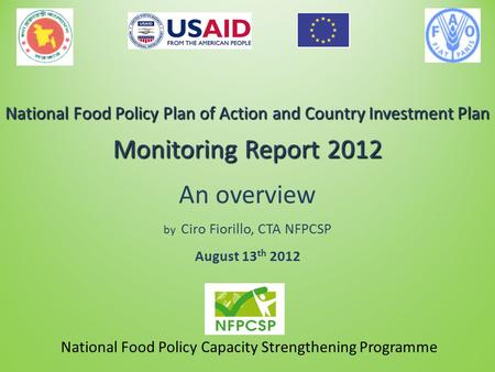 National Food Policy Capacity Strengthening Programme National Food Policy Plan of Action and Country Investment Plan Monitoring Report 2012 An overview.