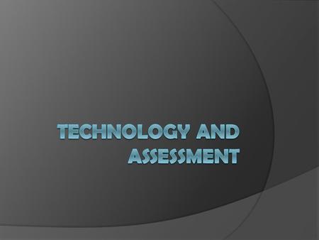 Informal Assessment  Check student understanding  Short and quick methods of assessing student progress  Assessments without grades, but still provide.