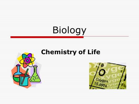 Biology Chemistry of Life.