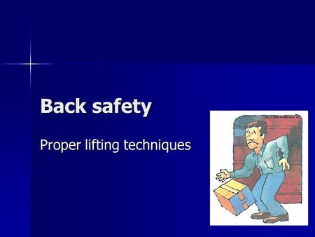 Proper lifting techniques