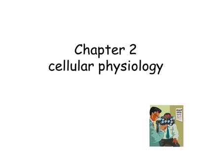 Chapter 2 cellular physiology. Cell : building block & function unit The cell is the basic unit of the body to carry out and control the functional processes.