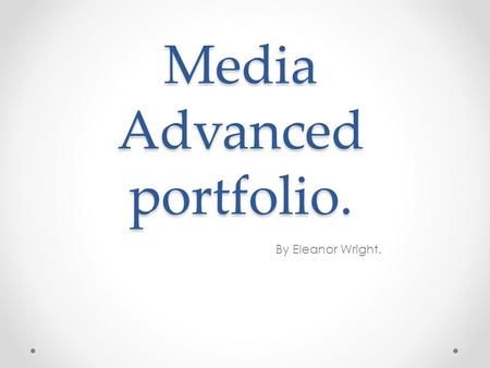 Media Advanced portfolio. By Eleanor Wright.. Genre Theory. Genre conventions are used by film makers to show audiences what to expect. Genre is not static.