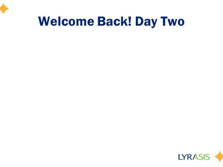 Welcome Back! Day Two. Homework Our next challenge to discuss—outreach. Before we meet tomorrow, be ready to share: –A program you would like to reach.