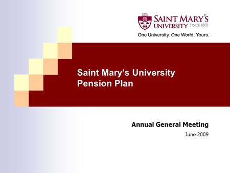 Saint Mary’s University Pension Plan Annual General Meeting June 2009.