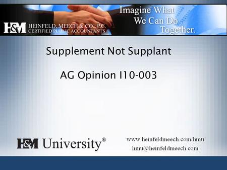 Supplement Not Supplant AG Opinion I10-003. Supplanting defined In general, the supplement not supplant (SNS) requirement is intended to ensure that services.