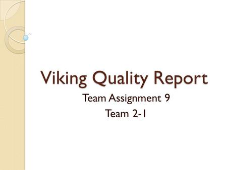 Viking Quality Report Team Assignment 9 Team 2-1.