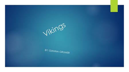 Vikings BY: GIANNA GRUMER. What helmet is a Vikings.