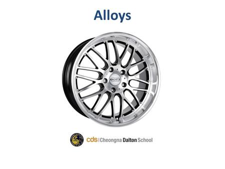 Alloys.