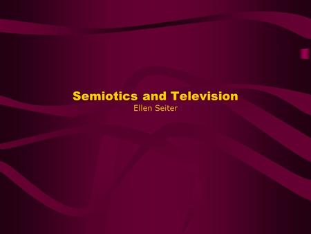 Semiotics and Television Ellen Seiter. Semiotics semiotics sign image.