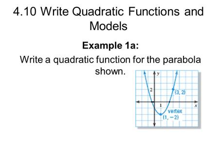 4.10 Write Quadratic Functions and Models