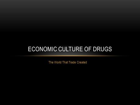 Economic culture of drugs