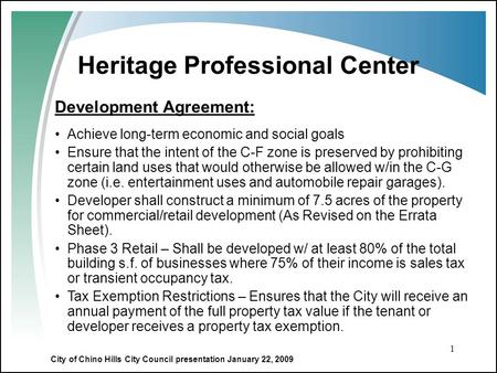 1 Heritage Professional Center Development Agreement: Achieve long-term economic and social goals Ensure that the intent of the C-F zone is preserved by.