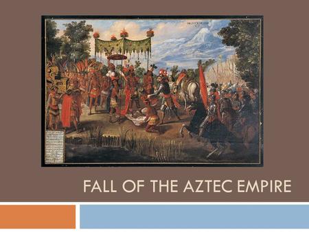 Fall of the Aztec Empire