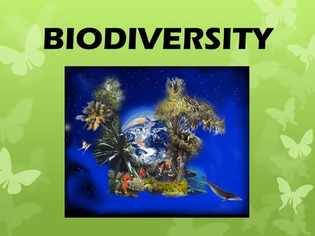 BIODIVERSITY.