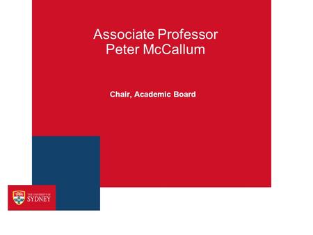 Associate Professor Peter McCallum Chair, Academic Board.