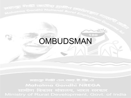 OMBUDSMAN. MGNREGS Ombudsman have been formulated under Section 27 of MGNREG Act with the objective of establishing a system for redressal of grievances.