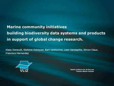 Klaas Deneudt, Stefanie Dekeyzer, Bart Vanhoorne, Leen Vandepitte, Simon Claus, Francisco Hernandez Marine community initiatives building biodiversity.