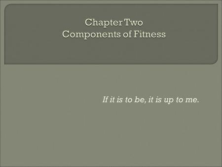 Chapter Two Components of Fitness