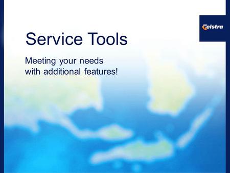 Service Tools Meeting your needs with additional features!