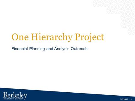 3/7/2013 1 One Hierarchy Project Financial Planning and Analysis Outreach.