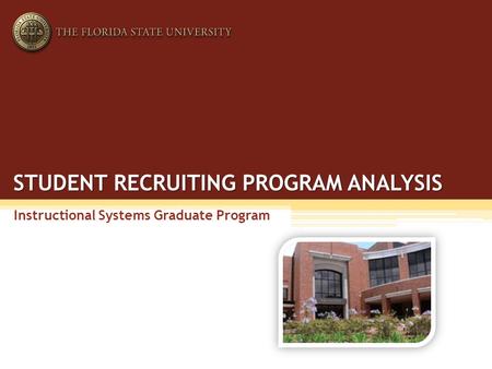 STUDENT RECRUITING PROGRAM ANALYSIS Instructional Systems Graduate Program.