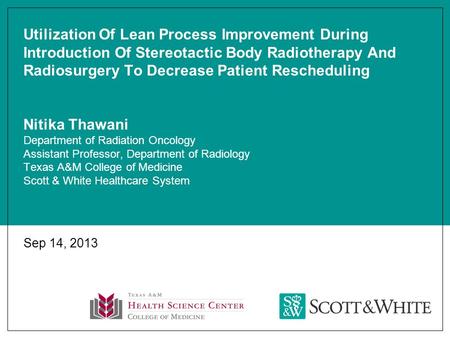 Utilization Of Lean Process Improvement During Introduction Of Stereotactic Body Radiotherapy And Radiosurgery To Decrease Patient Rescheduling Nitika.