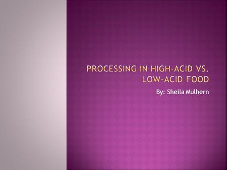 Processing in High-Acid vs. Low-Acid Food