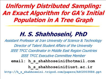 ASC2003 (July 15,2003)1 Uniformly Distributed Sampling: An Exact Algorithm for GA’s Initial Population in A Tree Graph H. S.