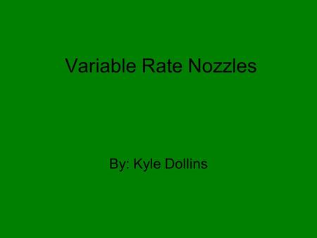 Variable Rate Nozzles By: Kyle Dollins. What Can VRT Be Used For?