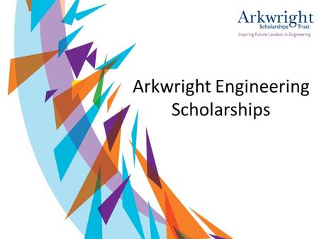 Arkwright Engineering Scholarships