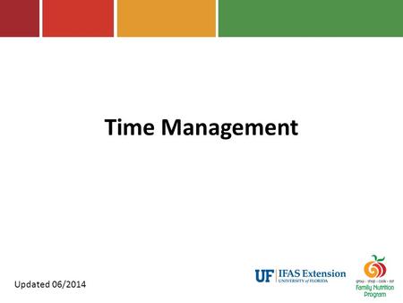 Time Management Updated 06/2014. What is time management? Exercising conscious control over the amount of time spent on specific activities, especially.