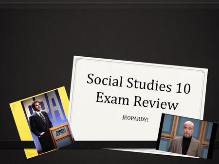 Social Studies 10 Exam Review JEOPARDY!. PeopleEgypt & Greece RomeMedieval Europe Renaissance & Reformation 100 200 300 400 500 100 200 300 400 500 100.