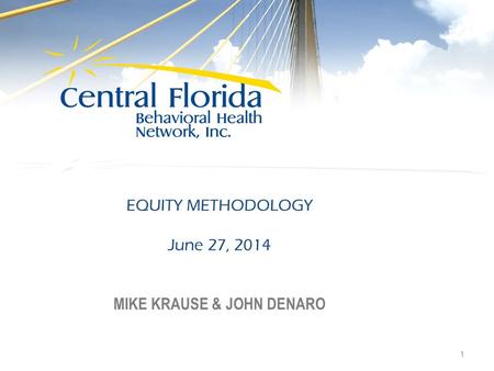 EQUITY METHODOLOGY June 27, 2014 MIKE KRAUSE & JOHN DENARO 1.