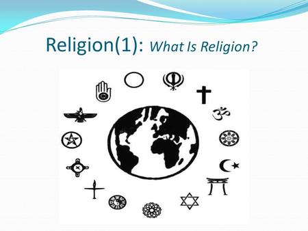 Religion(1): What Is Religion?. Case Study: Divination.