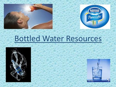 Bottled Water Resources. Water Prices 1 litre of bottled water up to $3.00 1 litre of Toronto tap water = $0.0014 Therefore 1 L of BW = 2142 L of TW 2000.