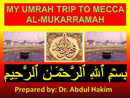 The Umrah is a pilgrimage to Mecca, Saudi Arabia, that can be undertaken at any time of the year. In Arabic, Umrah means to visit a populated place.