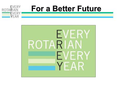 For a Better Future. Objectives Understand the Need Identify Solutions Achieve the Goal Celebrate Achievement.