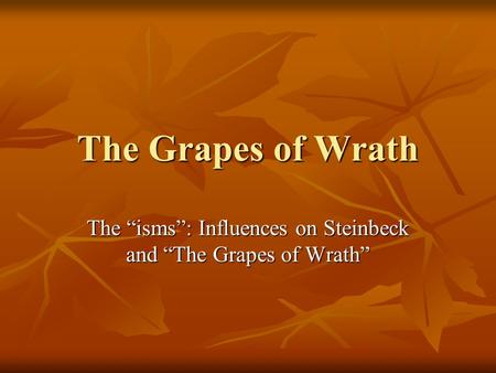 The “isms”: Influences on Steinbeck and “The Grapes of Wrath”