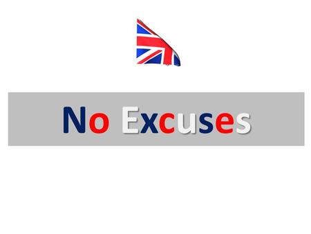 Eus No Excuses. Our Targets 1.Writing & Maths 2.Presentation 3.Behaviour 4.Attendance.