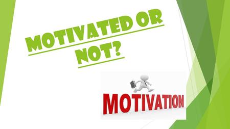 Motivated or not?.  What are the differences? Group – ‘A’ Group – ‘B’