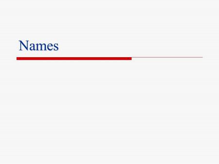 Names. 2 Variables  binding is an association between an entity (such as a variable) and a property (such as its value). A binding is static if the association.