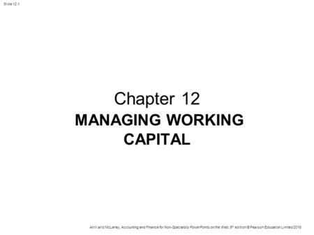 Chapter 12 MANAGING WORKING CAPITAL.