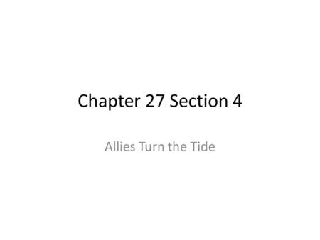 Chapter 27 Section 4 Allies Turn the Tide. Outline Notes Part A Power IPower II 1. Soviet Union A. Resisted German invasion to Leningrad after 2 years.