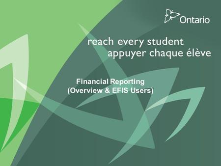 Financial Reporting (Overview & EFIS Users). 2 General Reporting Requirements  Reporting requirements are outlined in the 2011/12 Child Care Business.