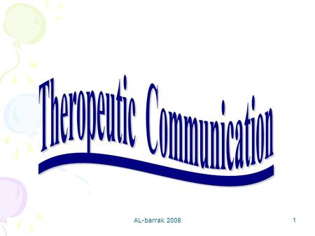 AL-barrak 2008 1. 2 King Saud University College of nursing Psychiatric nursing department Master program Course title \ Clinical practical psychiatric.