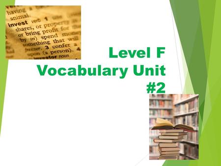 Level F Vocabulary Unit #2. Focus Words  bombastic  callow  epitome  ingratiate  occult  surmise.