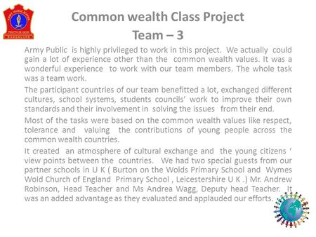 Common wealth Class Project Team – 3 Army Public is highly privileged to work in this project. We actually could gain a lot of experience other than the.