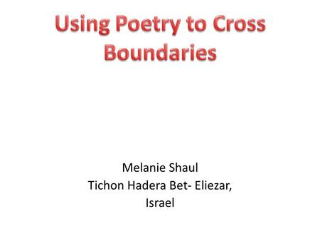 Melanie Shaul Tichon Hadera Bet- Eliezar, Israel.