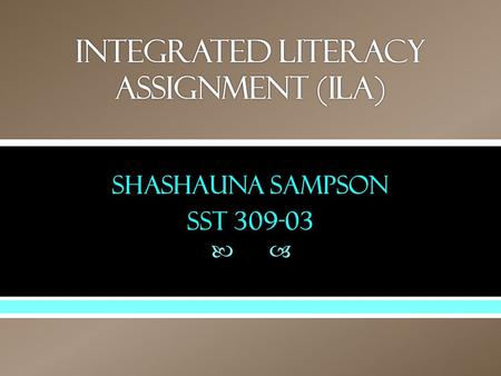  ShashaUNa SampSon SST 309-03. Distinguish between landmasses and bodies of water using maps and globes Construct simple maps of the classroom to demonstrate.