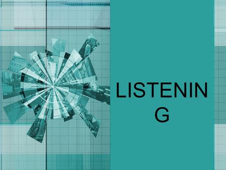 LISTENIN G Contents: LISTENING TASK 1 LISTENING TASK 2 Content page.